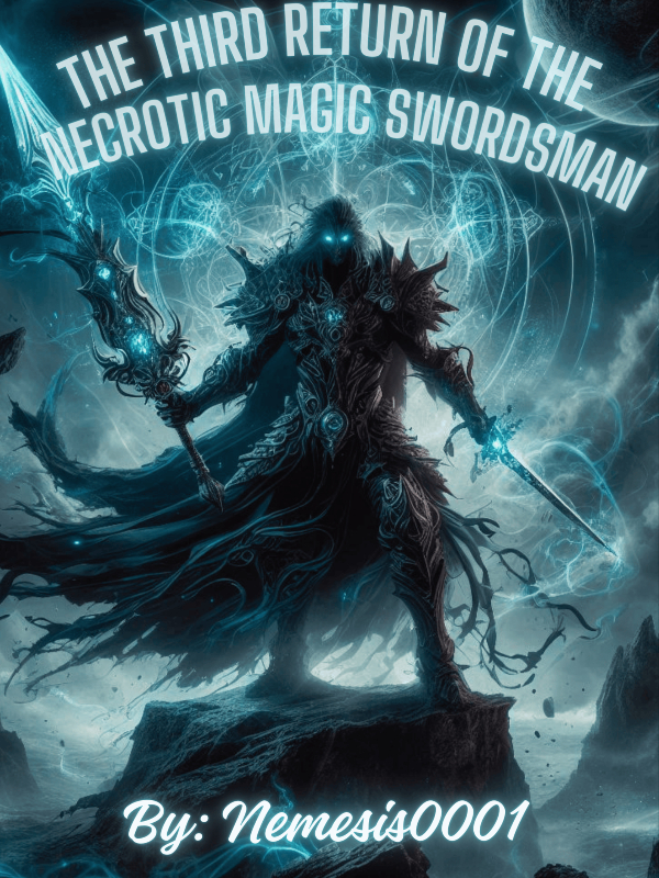 The Third Return of the Necrotic Magic Armiger